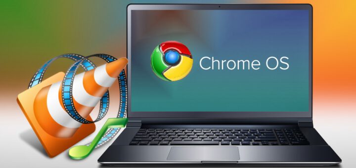 Install VLC For Chromebook