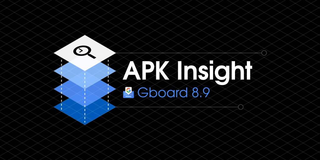 Apk insight google gboard 8 9