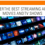 Discover the Best Streaming Apps for Movies and TV Shows